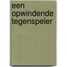 Een opwindende tegenspeler by M. Lyons