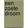 Een zoete droom door J. Denison