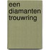 Een diamanten trouwring