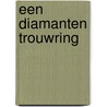 Een diamanten trouwring by Margaret Way