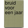 Bruid voor een jaar by Kathryn Ross