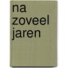 Na zoveel jaren door J. Denison