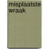 Misplaatste wraak