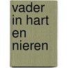 Vader in hart en nieren door R. Ash