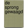 De sprong gewaagd by Emma Darcy