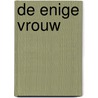 De enige vrouw door Rebecca Winters