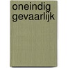 Oneindig gevaarlijk door Robyn Donald