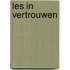 Les in vertrouwen