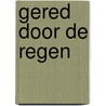 Gered door de regen door Sara Craven