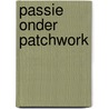Passie onder patchwork door K. DeNosky