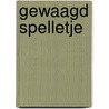 Gewaagd spelletje by Louise Gordon
