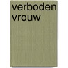 Verboden vrouw by L. Foster