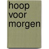 Hoop voor morgen by Carole Mortimer