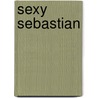 Sexy Sebastian door V. Lewis Thompson
