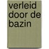 Verleid door de bazin