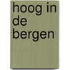 Hoog in de bergen door M. McKinney