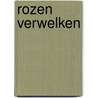 Rozen verwelken by Chris Anderson