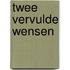 Twee vervulde wensen