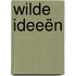 Wilde ideeën