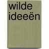 Wilde ideeën door D. Atkins