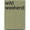 Wild weekend door J. Sobrato