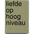 Liefde op hoog niveau