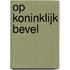 Op koninklijk bevel
