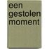 Een gestolen moment