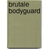 Brutale bodyguard