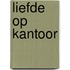 Liefde op kantoor