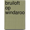 Bruiloft op Windaroo door B. Hannay