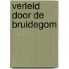 Verleid door de bruidegom by D. Hamilton