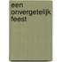 Een onvergetelijk feest