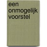 Een onmogelijk voorstel door H. Brodis