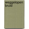 Weggelopen bruid door R.J. Dale