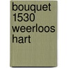 Bouquet 1530 weerloos hart door Denton