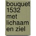 Bouquet 1532 met lichaam en ziel