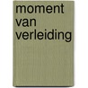 Moment van verleiding door E. Richmond