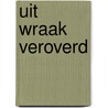 Uit wraak veroverd by India Grey