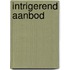 Intrigerend aanbod