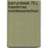 Lustrumboek 70-j. haarlemse montessorischool