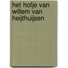 Het hofje van Willem van Heijthuijsen door B.M.J. Speet