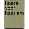 Hoera voor Haarlem by J. Sluis