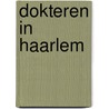 Dokteren in haarlem door Eenhoorn