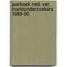Jaarboek ned. ver. marktonderzoekers 1989-90 by Unknown