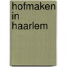 Hofmaken in haarlem door Gulick