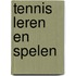 Tennis leren en spelen