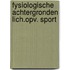 Fysiologische achtergronden lich.opv. sport
