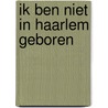 Ik ben niet in haarlem geboren by Meysing