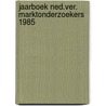 Jaarboek ned.ver. marktonderzoekers 1985 door Onbekend